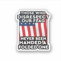 Those-Who-Disrespect-Our-Flag Sticker