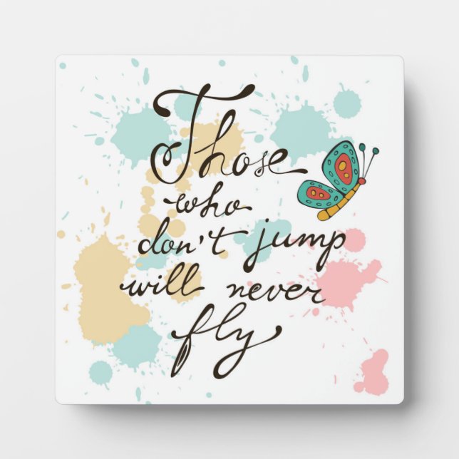 Those Who Dont Jump Will Never Fly Plaque (Front)
