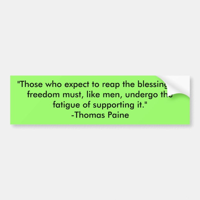 "Those who expect to reap the blessings of free... Bumper Sticker (Front)