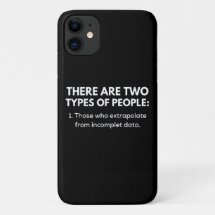 Those who extrapolate from incomplet data iPhone 11 case