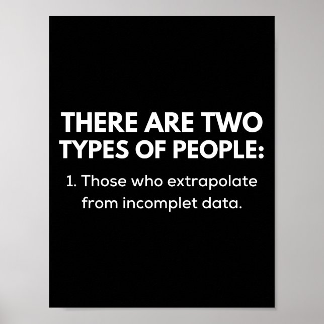 Those who extrapolate from incomplet data poster (Front)