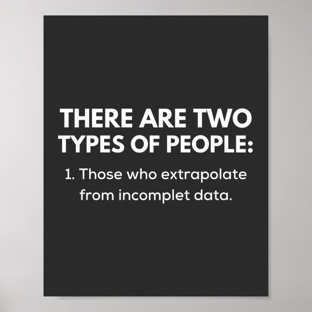 Those who extrapolate from incomplet data poster (Front)