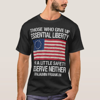 Those who give up essential liberty for a little s T-Shirt