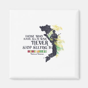 Those Who Have Seen War Never Stop Seeing It Magnet