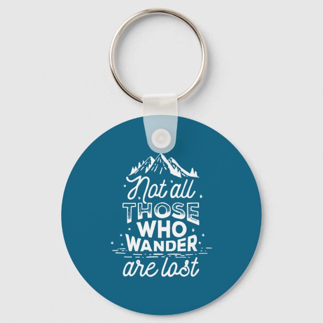 Those Who Not All Wander Lost Statement Key Ring (Front)