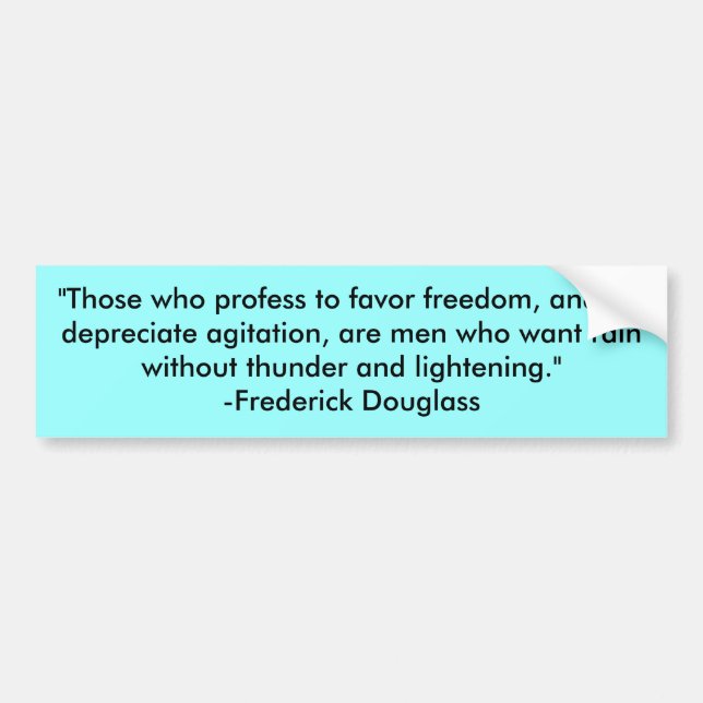 "Those who profess to favour freedom, and yet Bumper Sticker (Front)