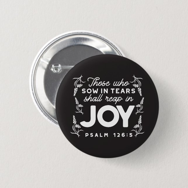 Those Who Sow in Tears Shall Reap in Joy Quotes 6 Cm Round Badge (Front & Back)