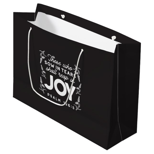 Those Who Sow in Tears Shall Reap in Joy Quotes Large Gift Bag (Front Angled)