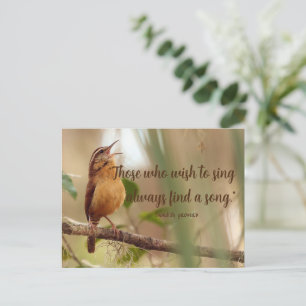 Those Who Wish To Sing Find A Song Singing Bird Postcard