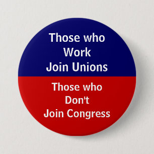 Those \Who Work Join Unions 7.5 Cm Round Badge