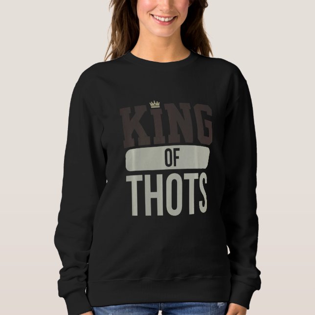 Thot Player Thots Single Guy Bro Dating For Him  G Sweatshirt (Front)