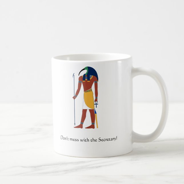 Thoth, Don't mess with the Secretary! Coffee Mug (Right)