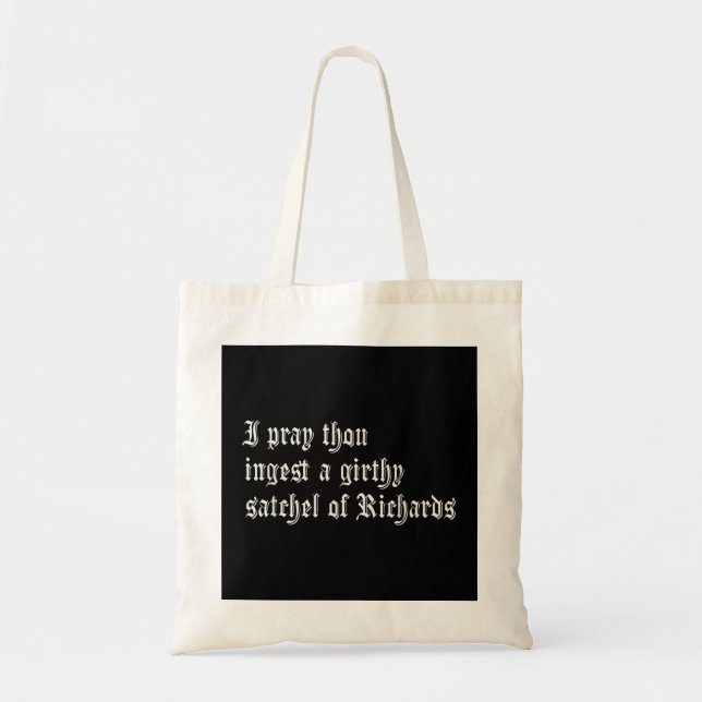 Thou Ingest a Satchel Of Richards Funny Mediaeval  Tote Bag (Front)