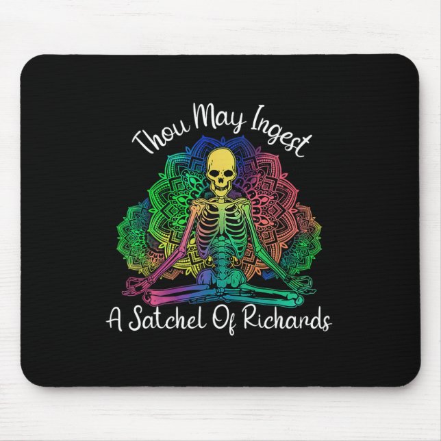 Thou May Ingest A Satchel Of Richards  Mouse Pad (Front)