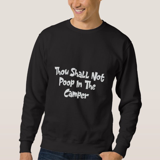 Thou Shall Not Poop In The Camper Sweatshirt (Front)