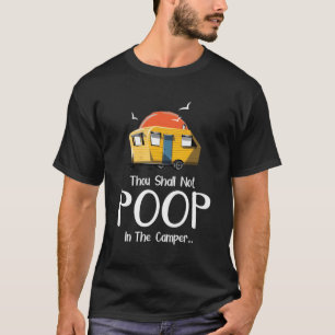Thou Shall Not Poop In The Camper T-Shirt
