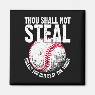 Thou Shall Not Steal Unless You Can Beat The Throw Magnet
