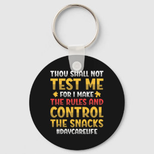 Thou Shall Not Test Me For I Make The Rules Daycar Key Ring