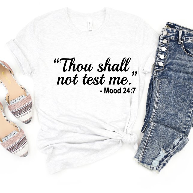 Thou Shall Not Test Me Sarcasm Funny Meme T-shirt (Creator Uploaded)
