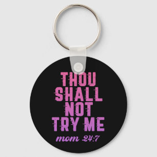 Thou Shall Not Try Me Funny Mum Mother's Day Key Ring