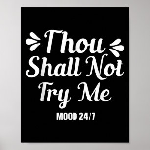 Thou Shall Not Try Me Funny Quotes Mom Mothers Day Poster