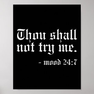 Thou Shall Not Try Me - Mood 24_7 Funny Oldschool Poster