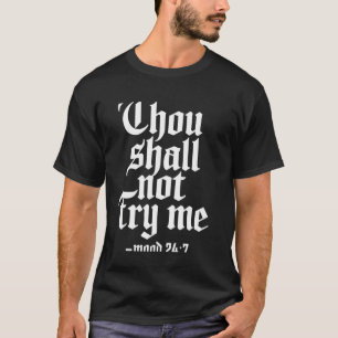 Thou Shall Not Try Me Mood 24 7 Funny Sarcastic Ch T-Shirt