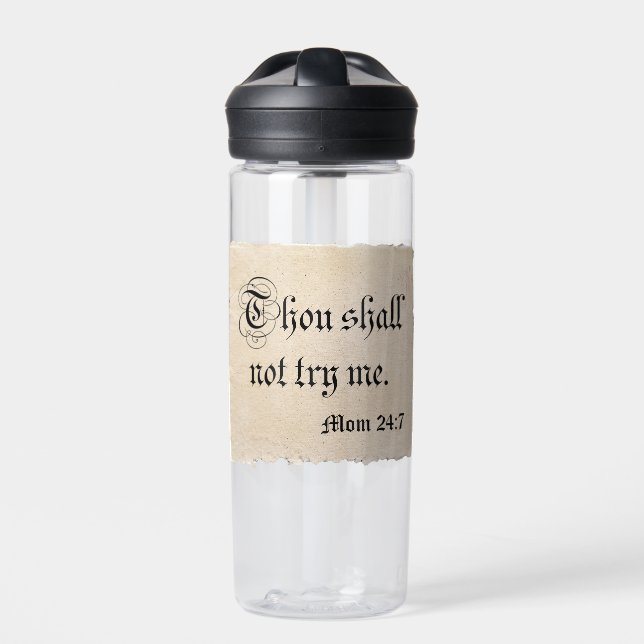 Thou Shall Not Try Me - Mum 24:7 Water Bottle (Front)
