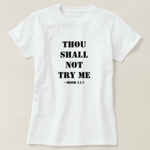 Thou Shall Not Try Me T-Shirt
