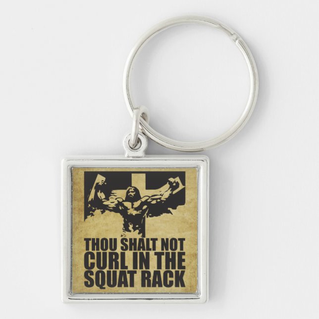 Thou Shalt Not Curl In The Squat Rack Key Ring (Front)