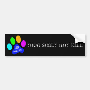 Thou Shalt Not Kill Animal Cruelty Bumper Sticker
