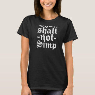 Thou Shalt Not Simp On Back T-Shirt