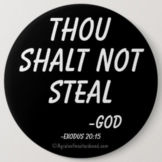 Thou shalt not steal 6 cm round badge