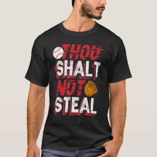 Thou Shalt Not Steal Baseball Catcher Player Funny T-Shirt