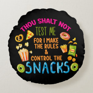 Thou Shalt Not Test Me For I Make The Rules  Round Cushion
