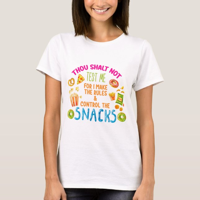 Thou Shalt Not Test Me For I Make The Rules  T-Shirt (Front)