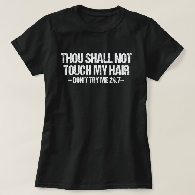 Thou Shalt Not Touch My Hair Funny Natural Hair T-Shirt (Design Front)