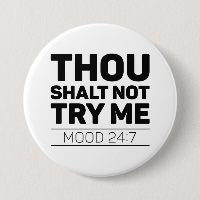 Thou Shalt Not Try Me 7.5 Cm Round Badge (Front)