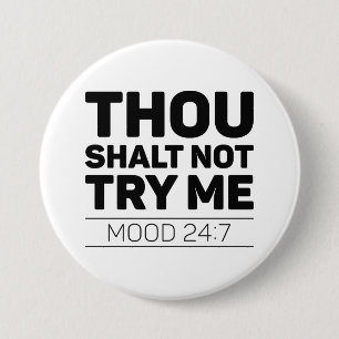 Thou Shalt Not Try Me 7.5 Cm Round Badge