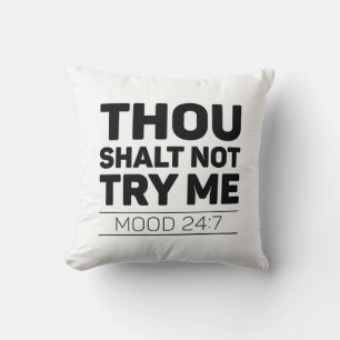 Thou Shalt Not Try Me Cushion
