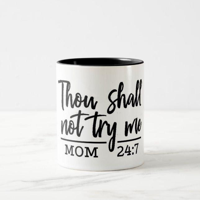 THOU SHALT NOT TRY ME "MOM'S MUG" Two-Tone COFFEE MUG (Center)