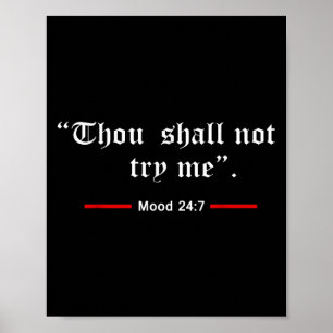 Thou Shalt Not Try Me Mood 24 7 Women Poster
