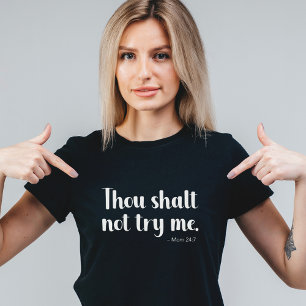 Thou Shalt Not Try Me Mothers Day Funny Typography T-Shirt