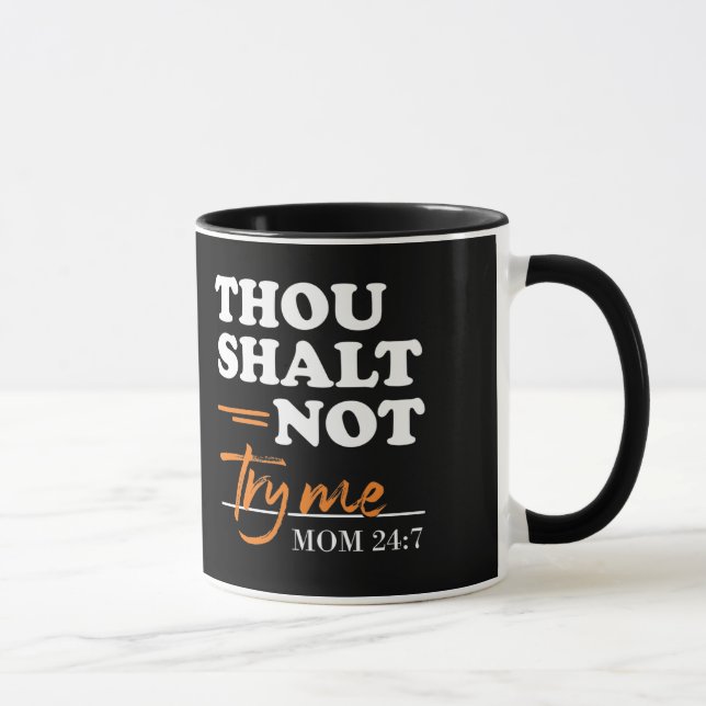 Thou Shalt Not Try Me Mum  Mug (Right)