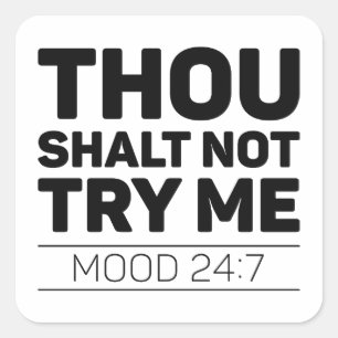 Thou Shalt Not Try Me Square Sticker