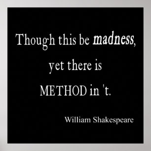 Though Be Madness Yet Method Shakespeare Quote Poster