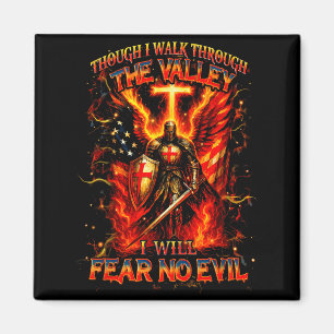 Though I Walk The Valley I Will Fear No Evil Quote Magnet