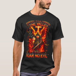 Though I Walk The Valley I Will Fear No Evil Quote T-Shirt