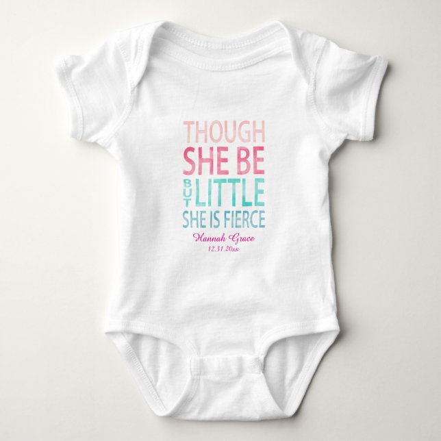 Though She Be But Little She is Fierce Baby Bodysuit (Front)