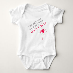 "though she be but little, she is fierce" baby bodysuit